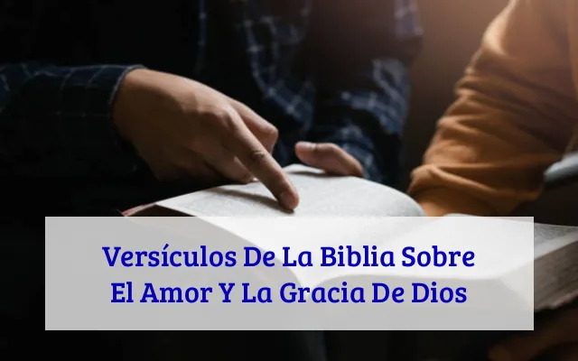 Versículos De La Biblia Sobre El Amor Y La Gracia De Dios