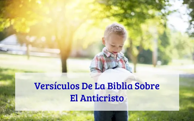 Versículos De La Biblia Sobre El Anticristo