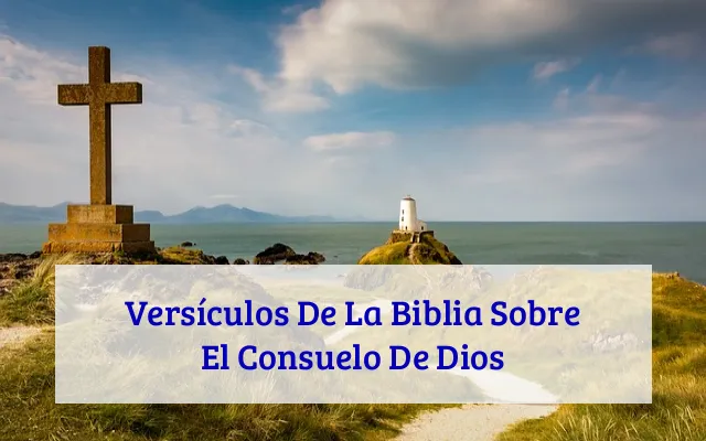 Versículos De La Biblia Sobre El Consuelo De Dios
