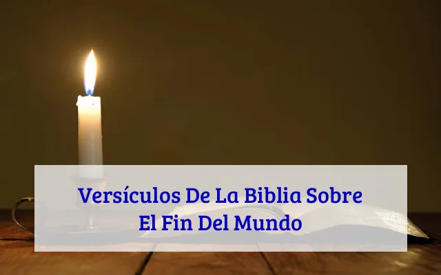 Versículos De La Biblia Sobre El Fin Del Mundo