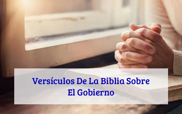 Versículos De La Biblia Sobre El Gobierno