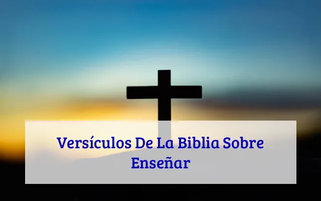 Versículos De La Biblia Sobre Enseñar