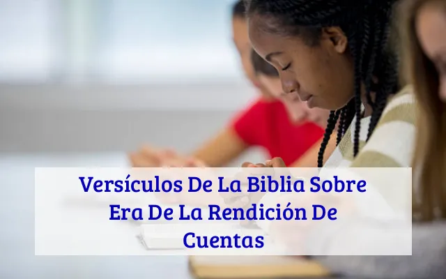 Versículos De La Biblia Sobre Era De La Rendición De Cuentas