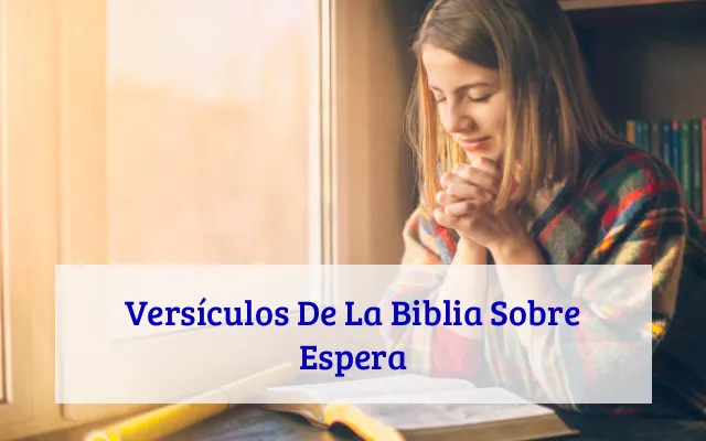 Versículos De La Biblia Sobre Espera
