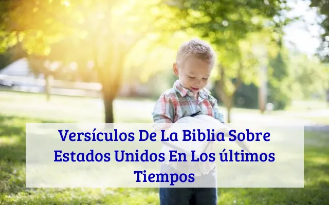 Versículos De La Biblia Sobre Estados Unidos En Los últimos Tiempos