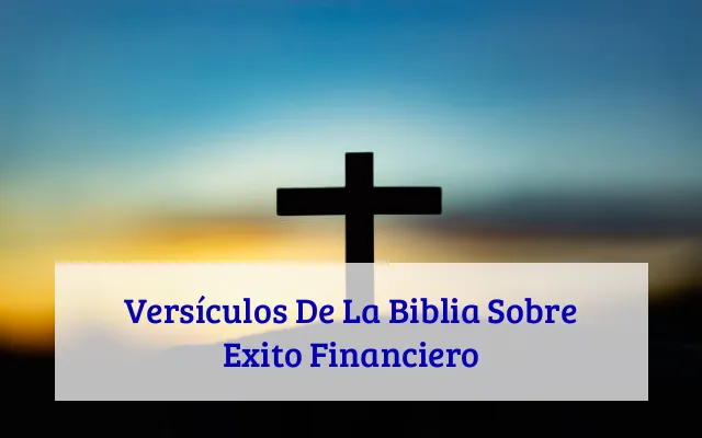 Versículos De La Biblia Sobre Exito Financiero