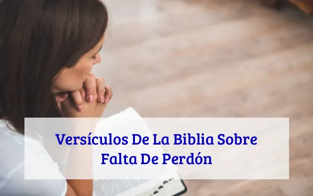 Versículos De La Biblia Sobre Falta De Perdón