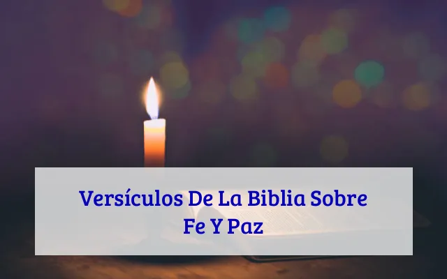 Versículos De La Biblia Sobre Fe Y Paz