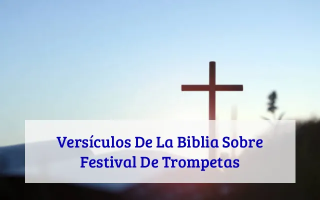 Versículos De La Biblia Sobre Festival De Trompetas