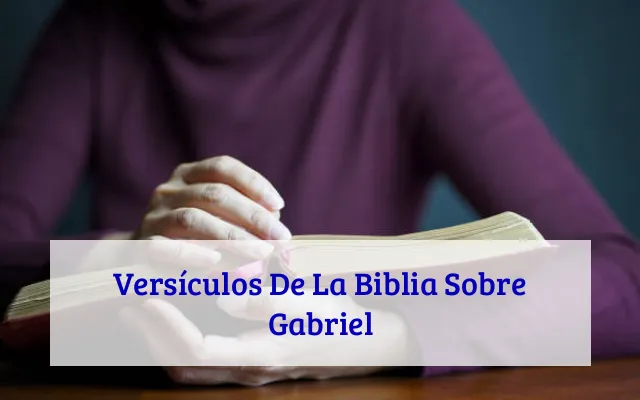 Versículos De La Biblia Sobre Gabriel