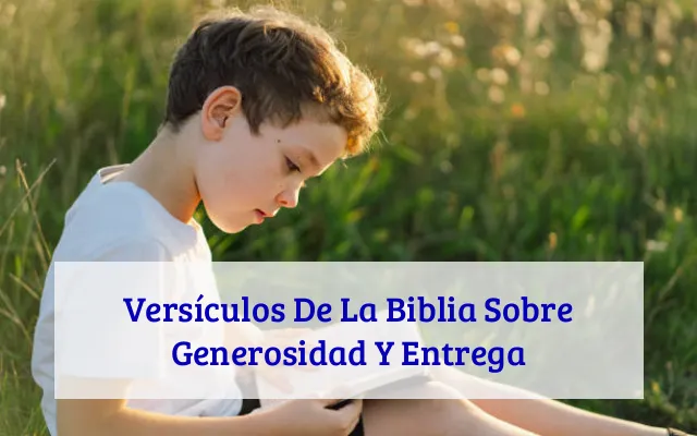 Versículos De La Biblia Sobre Generosidad Y Entrega