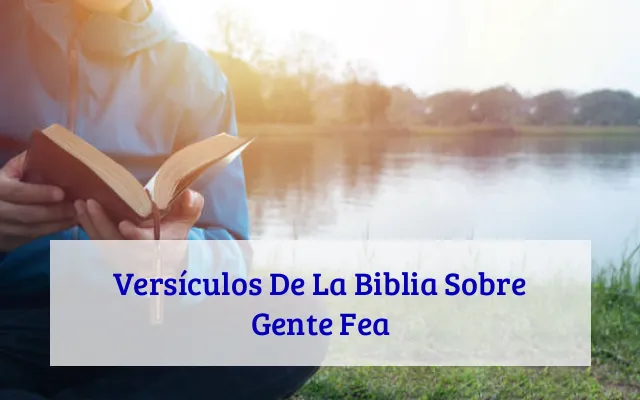 Versículos De La Biblia Sobre Gente Fea