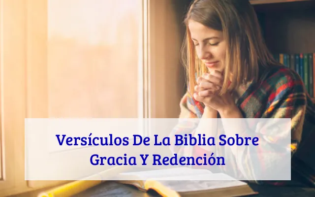 Versículos De La Biblia Sobre Gracia Y Redención