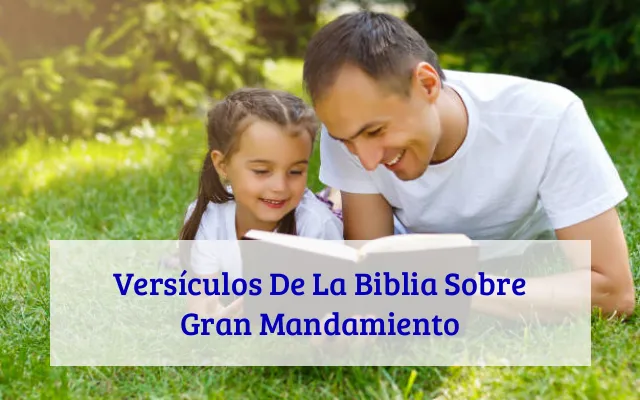 Versículos De La Biblia Sobre Gran Mandamiento