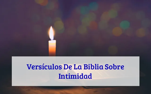 Versículos De La Biblia Sobre Intimidad