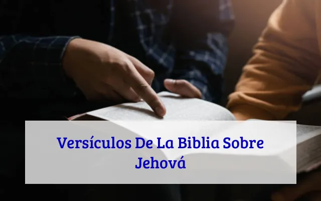 Versículos De La Biblia Sobre Jehová