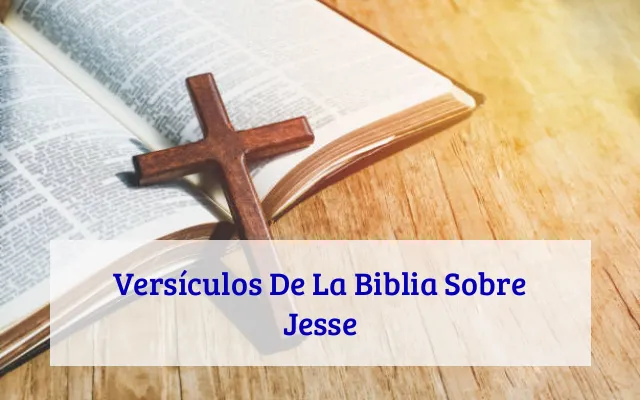 Versículos De La Biblia Sobre Jesse