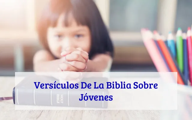 Versículos De La Biblia Sobre Jóvenes