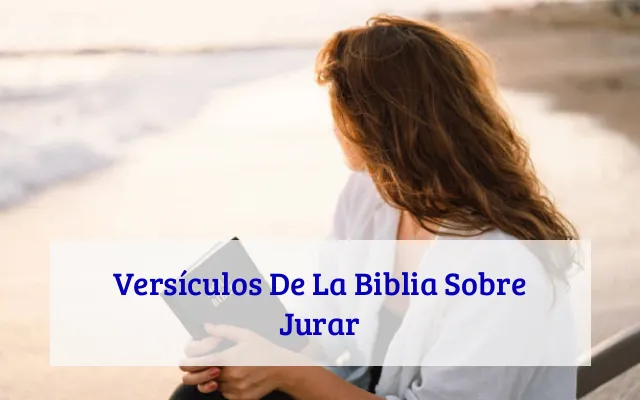 Versículos De La Biblia Sobre Jurar