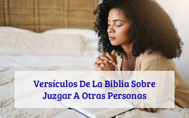 Versículos De La Biblia Sobre Juzgar A Otras Personas