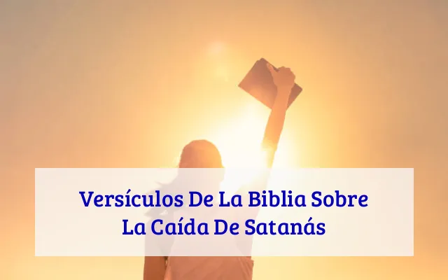 Versículos De La Biblia Sobre La Caída De Satanás