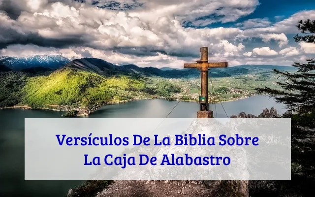 Versículos De La Biblia Sobre La Caja De Alabastro
