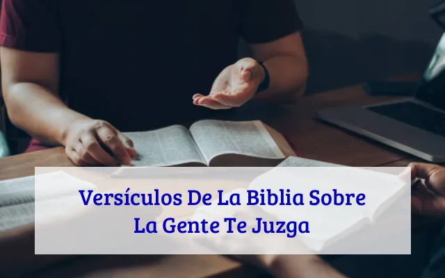 Versículos De La Biblia Sobre La Gente Te Juzga
