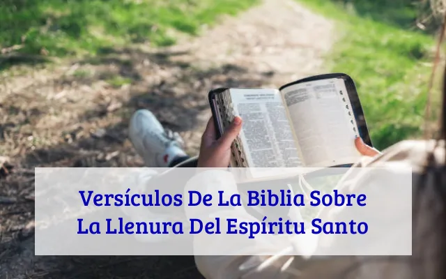 Versículos De La Biblia Sobre La Llenura Del Espíritu Santo