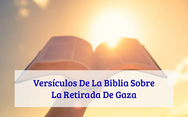 Versículos De La Biblia Sobre La Retirada De Gaza