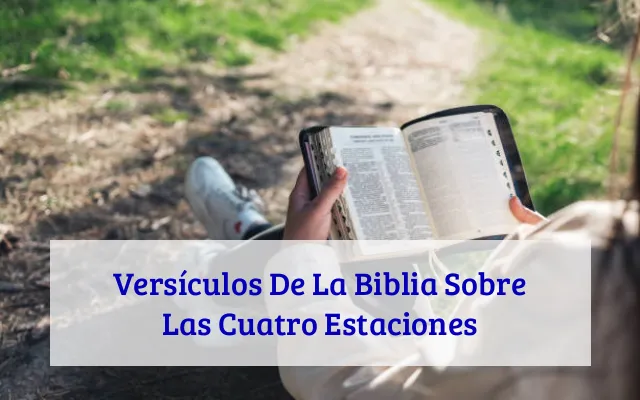 Versículos De La Biblia Sobre Las Cuatro Estaciones
