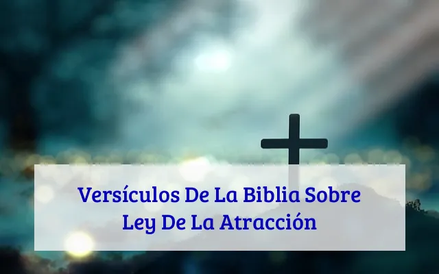Versículos De La Biblia Sobre Ley De La Atracción