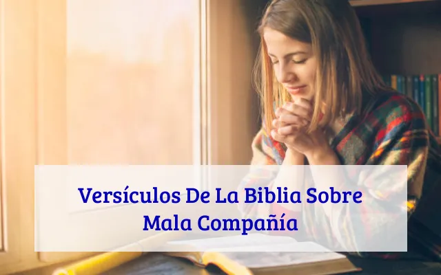 Versículos De La Biblia Sobre Mala Compañía
