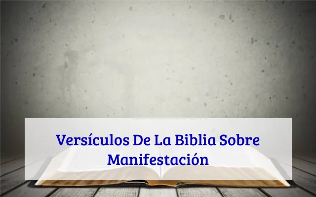 Versículos De La Biblia Sobre Manifestación