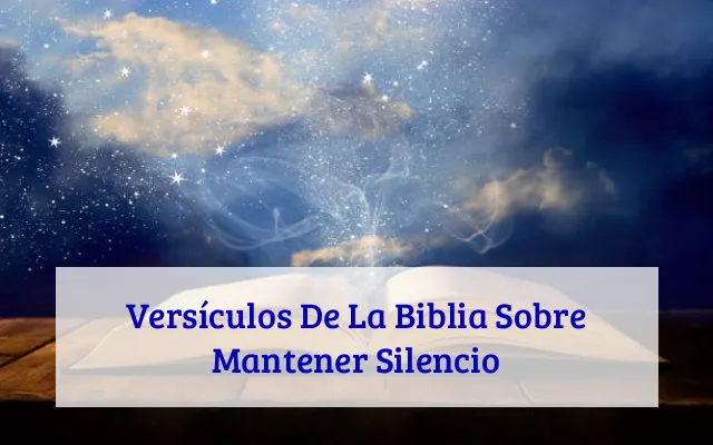 Versículos De La Biblia Sobre Mantener Silencio