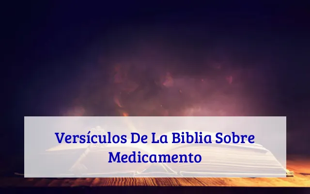 Versículos De La Biblia Sobre Medicamento