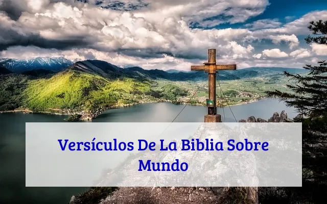 Versículos De La Biblia Sobre Mundo