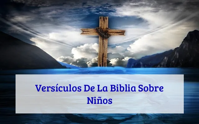 Versículos De La Biblia Sobre Niños