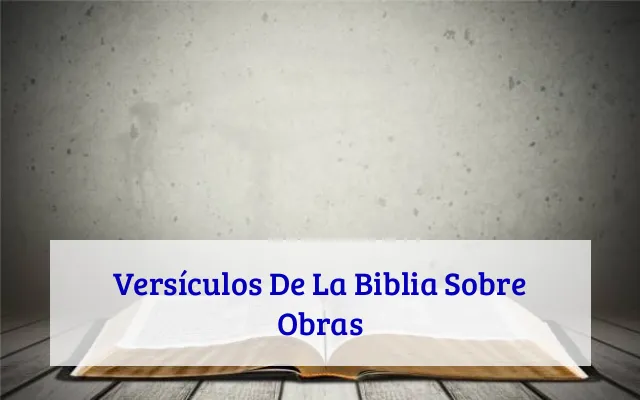 Versículos De La Biblia Sobre Obras