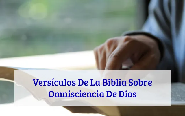 Versículos De La Biblia Sobre Omnisciencia De Dios