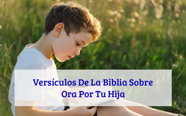 Versículos De La Biblia Sobre Ora Por Tu Hija