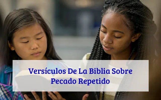 Versículos De La Biblia Sobre Pecado Repetido