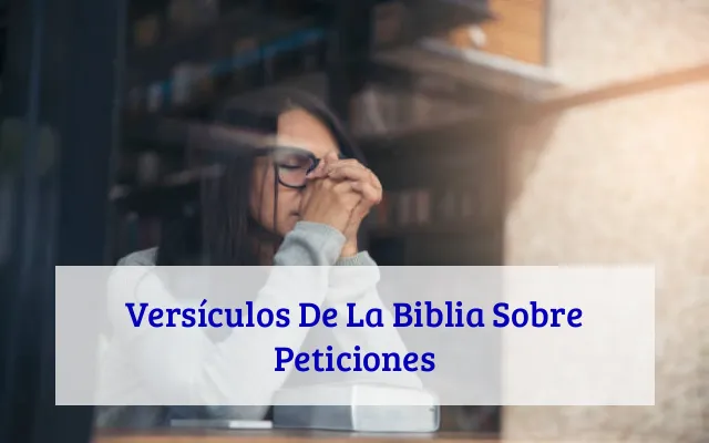 Versículos De La Biblia Sobre Peticiones