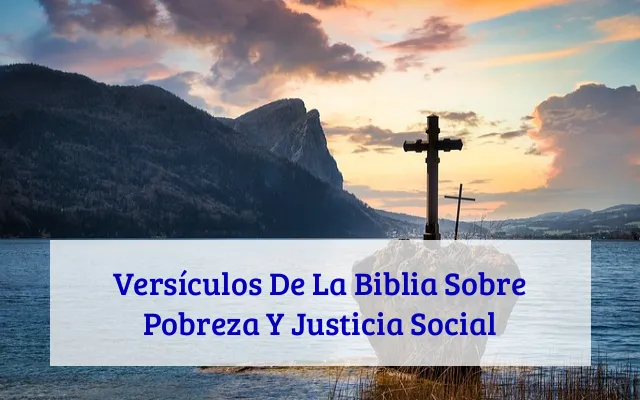 Versículos De La Biblia Sobre Pobreza Y Justicia Social