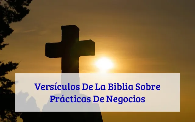Versículos De La Biblia Sobre Prácticas De Negocios