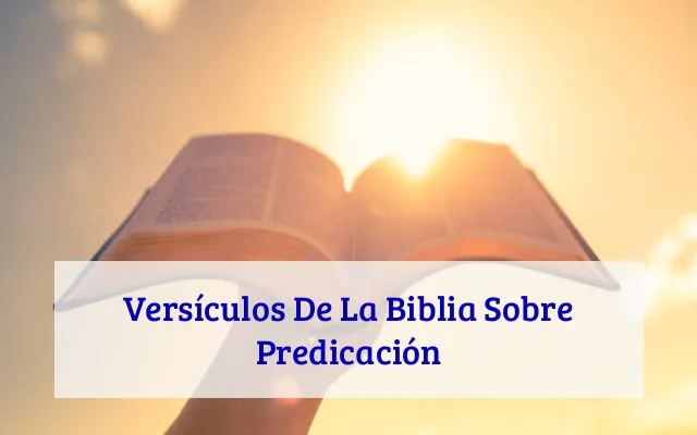 Versículos De La Biblia Sobre Predicación