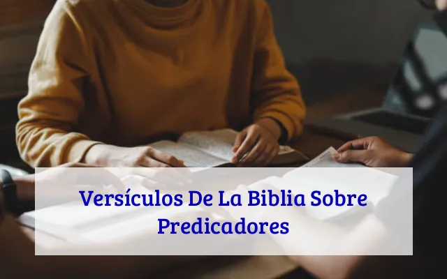 Versículos De La Biblia Sobre Predicadores