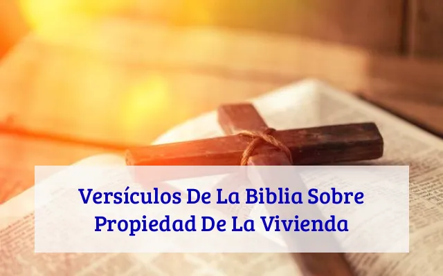 Versículos De La Biblia Sobre Propiedad De La Vivienda