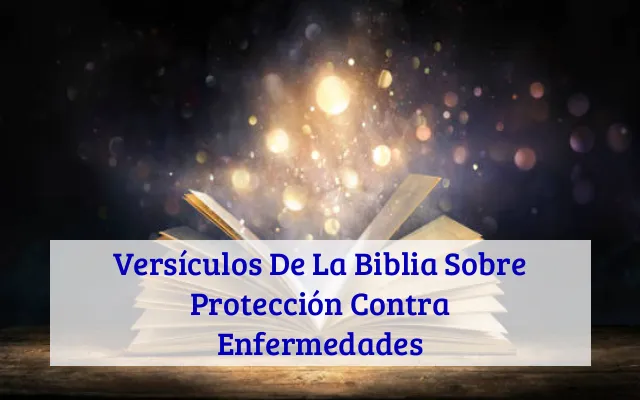 Versículos De La Biblia Sobre Protección Contra Enfermedades