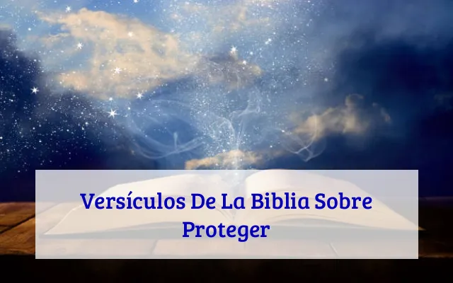 Versículos De La Biblia Sobre Proteger