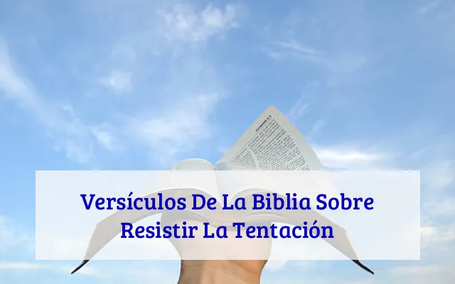 Versículos De La Biblia Sobre Resistir La Tentación